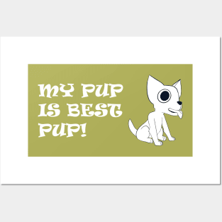 My Pup is Best Pup! - Black & White Chihuahua w/ White Text Posters and Art